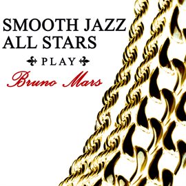 Cover image for Smooth Jazz All Stars Play Bruno Mars