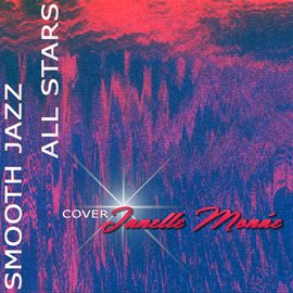Cover image for Smooth Jazz All Stars Cover Janelle Monae