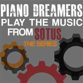 Cover image for Piano Dreamers Play The Music From Sotus: The Series (Instrumental)