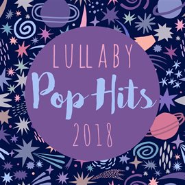 Cover image for Lullaby Pop Hits 2018 (Instrumental)