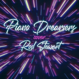 Cover image for Piano Dreamers Cover Rod Stewart (Instrumental)