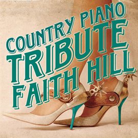 Cover image for Faith Hill Country Piano Tribute