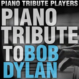 Cover image for Piano Tribute To Bob Dylan