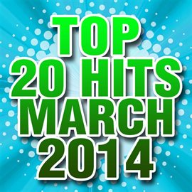 Cover image for Top 20 Hits March 2014