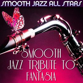 Cover image for Smooth Jazz Tribute To Fantasia