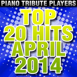 Cover image for Top 20 Hits April 2014