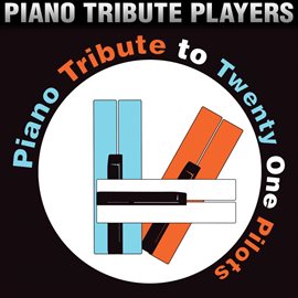 Cover image for Piano Tribute To Twenty One Pilots