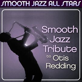 Cover image for Smooth Jazz Tribute To Otis Redding