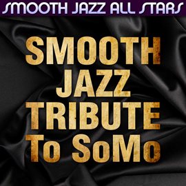 Cover image for Smooth Jazz Tribute To Somo