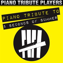 Cover image for Piano Tribute To 5 Seconds Of Summer