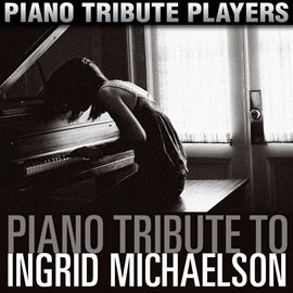 Cover image for Piano Tribute To Ingrid Michaelson