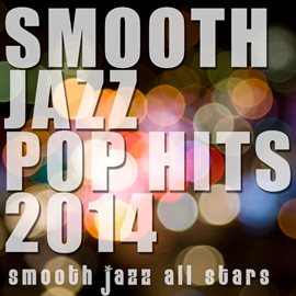 Cover image for Smooth Jazz Pop Hits 2014