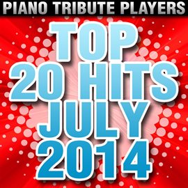 Cover image for Top 20 Hits July 2014