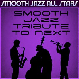 Cover image for Smooth Jazz Tribute To Next