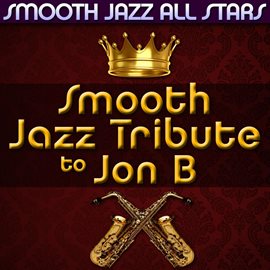 Cover image for Smooth Jazz Tribute To Jon B.