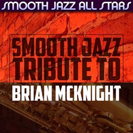 Cover image for Smooth Jazz Tribute To Brian Mcknight