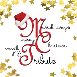 Cover image for Mariah Carey's Merry Christmas Smooth Jazz Tribute