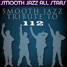 Cover image for Smooth Jazz Tribute To 112