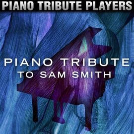 Cover image for Piano Tribute To Sam Smith