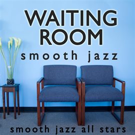 Cover image for Waiting Room Smooth Jazz