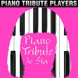 Cover image for Piano Tribute To Sia