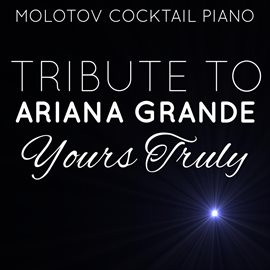 Cover image for Tribute To Ariana Grande: Yours Truly