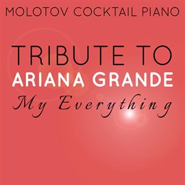 Cover image for Tribute To Ariana Grande: My Everything