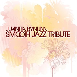 Cover image for Juanita Bynum Smooth Jazz Tribute