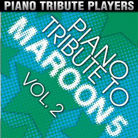 Cover image for Piano Tribute To Maroon 5, Vol. 2