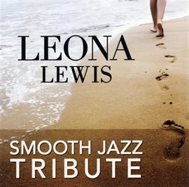 Cover image for Leona Lewis Smooth Jazz Tribute
