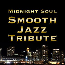 Cover image for Midnight Soul Smooth Jazz Tribute