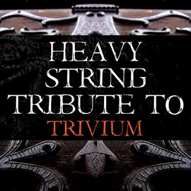 Cover image for Trivium Heavy String Tribute