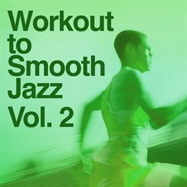 Cover image for Workout To Smooth Jazz 2