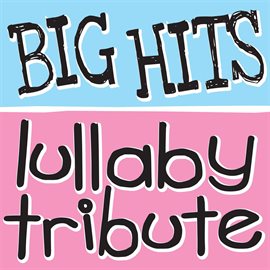 Cover image for Big Hits Lullaby Tribute