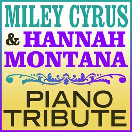 Cover image for Miley Cyrus & Hannah Montana Piano Tribute