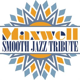 Cover image for Maxwell Smooth Jazz Tribute