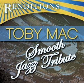 Cover image for Renditions - Tobymac Smooth Jazz Tribute