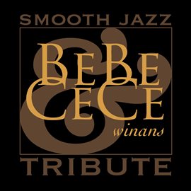 Cover image for Bebe & Cece Winans Smooth Jazz Tribute
