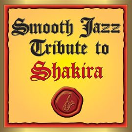 Cover image for Shakira Smooth Jazz Tribute