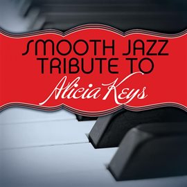 Cover image for Smooth Jazz Tribute To Alicia Keys