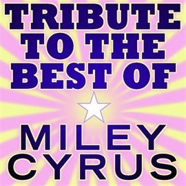 Cover image for Best Of Miley Cyrus Tribute - Ep