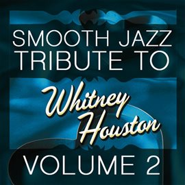 Cover image for Whitney Houston Smooth Jazz Tribute 2 - Ep