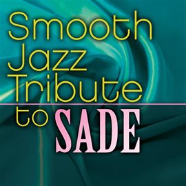 Cover image for Sade Smooth Jazz Tribute