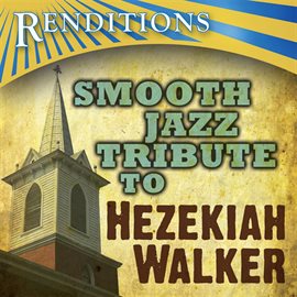 Cover image for Hezekiah Walker Smooth Jazz Tribute