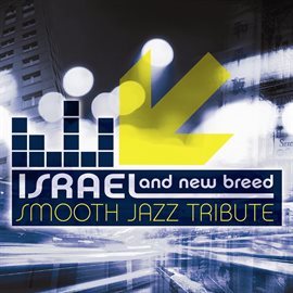 Cover image for Israel & New Breed Smooth Jazz Tribute