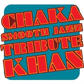 Cover image for Chaka Khan Smooth Jazz Tribute