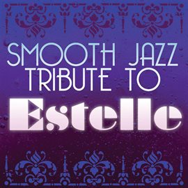 Cover image for Estelle Smooth Jazz Tribute