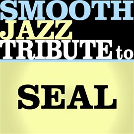 Cover image for Seal Smooth Jazz Tribute