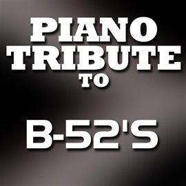 Cover image for B-52's Piano Tribute