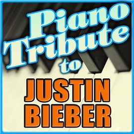 Cover image for Justin Bieber Piano Tribute - Ep